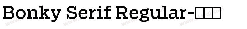 Bonky Serif Regular字体转换